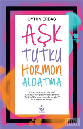 Aşk Tutku Hormon Aldatma